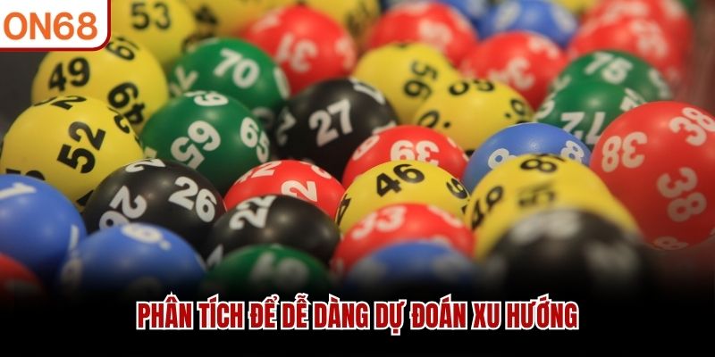 Ph&acirc;n t&iacute;ch để dễ d&agrave;ng dự đo&aacute;n xu hướng